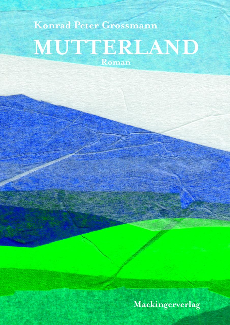 Buchcover Roman Mutterland von Konrad Peter Grossmann
